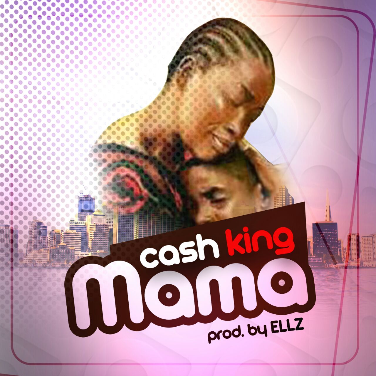 Cash King - Mama (Prod By Riddim Boss Mix By ELLZ)