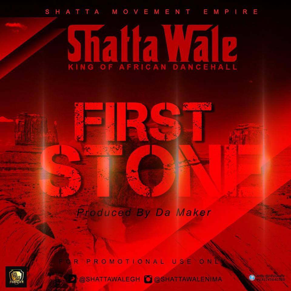 Shatta Wale - Fist Stone ( Prod by Da Maker)