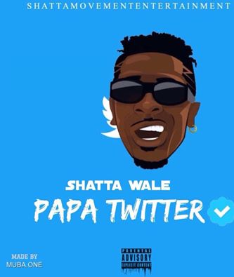 Shatta Wale - Papa Twitter (Prod By Da Maker)