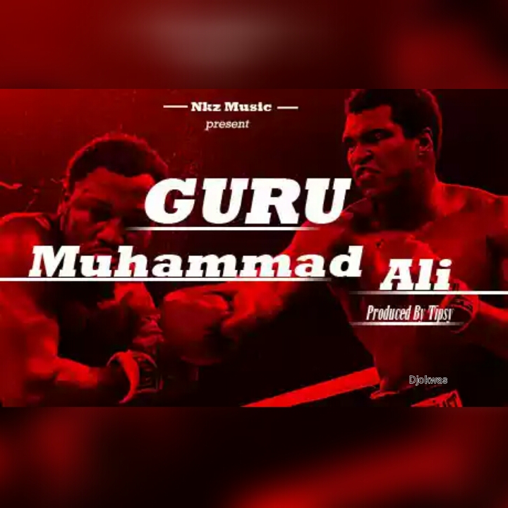 Guru – Muhammad Ali (Prod By Tipcy & Mixed By Danny Beatz) www.GhanaSongs.org