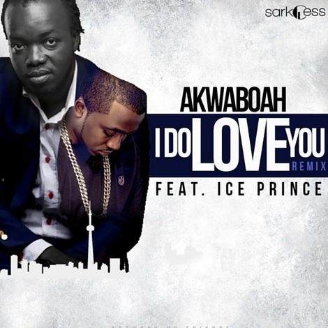 Akwaboah – I Do Love You (Remix) Feat Ice Prince
