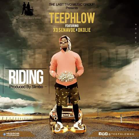 TeePhlow  - Riding Feat X.O Senavoe & Okolie (Prod By Slimbo)