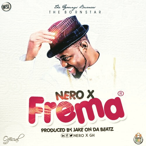 Nero X - Frema (Prod. By Jake On Da Beatz)