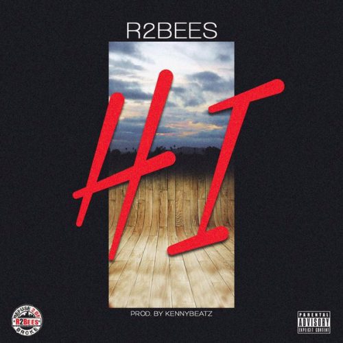 R2Bees – Hi (Prod by KennyBeatz)