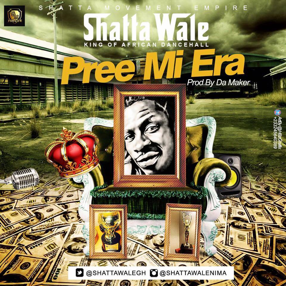 Shatta Wale - Pree Mi Era (Prod By Da Maker X Riddim Boss)