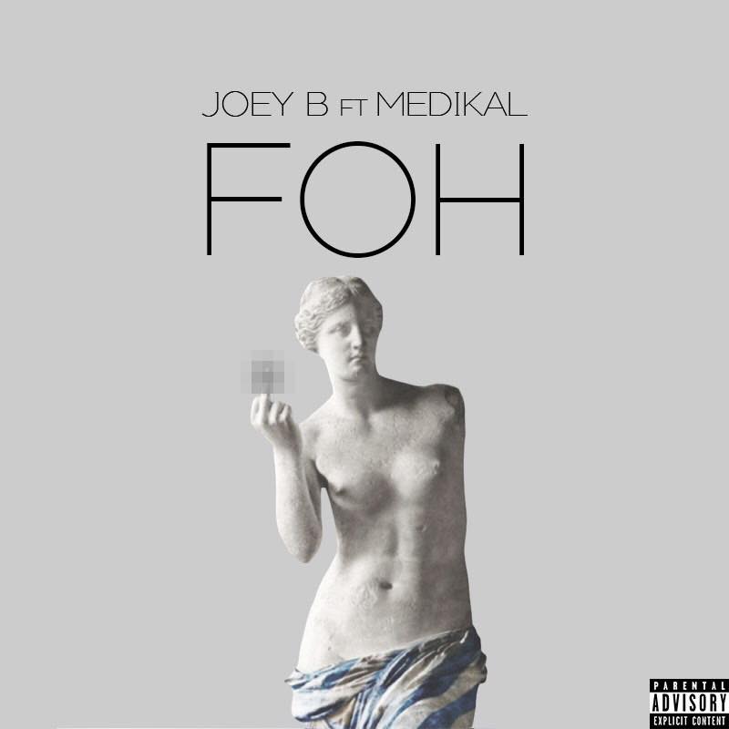 Joey B Feat Medikal - FOH (Prod By N O V A)