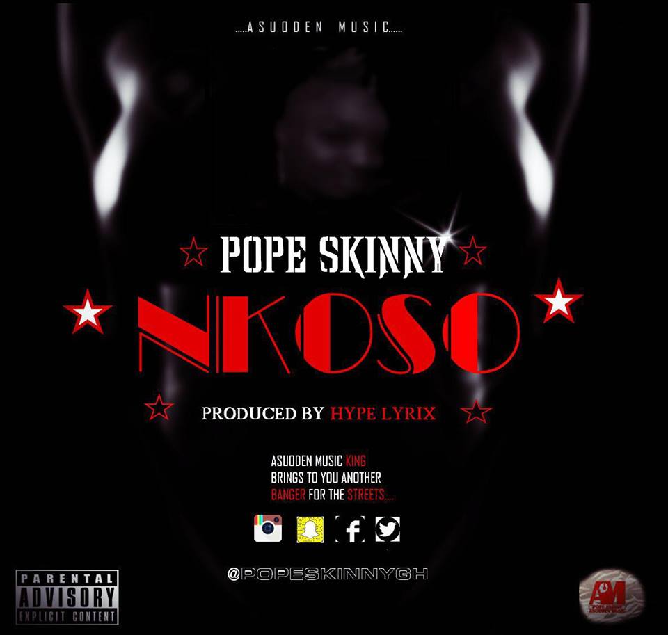 Pop Skinny - Nkoso (Prod By Hype Lyrix)