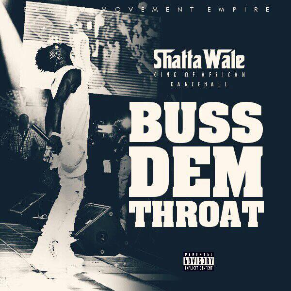Shatta Wale - Buss Dem Throat (Prod By Da Maker)