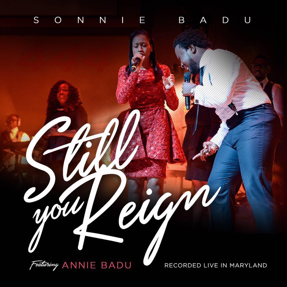 Sonnie Badu – Still You Reign ft Annie Badu