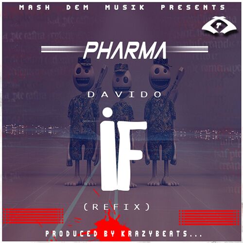 Pharma - Davido If Refix (Prod By Krazy Beats)