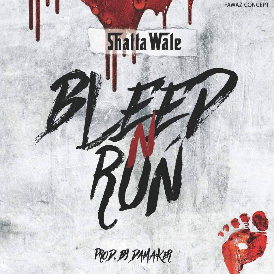 Shatta Wale - Bleed And Run (Prod By Damaker)