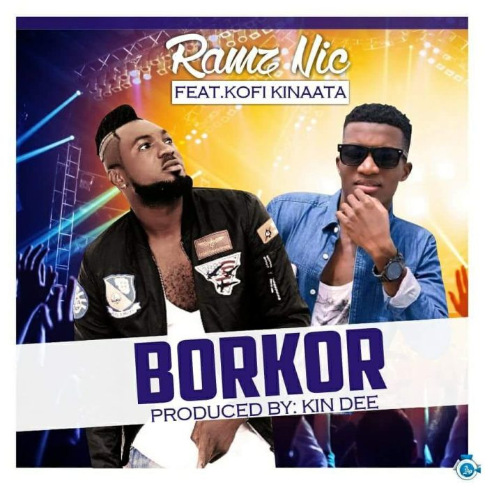 Download MP3 : Ramz Nic ft. Kofi Kinaata – Borkor (Prod By Kin Dee ...