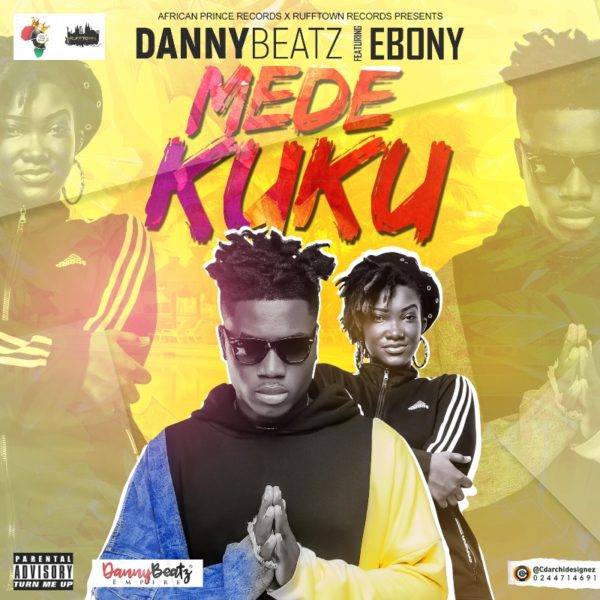 DOWNLOAD MP3 : Danny Beatz Ft. Ebony – Mede Kuku (Prod. By Danny Beatz ...