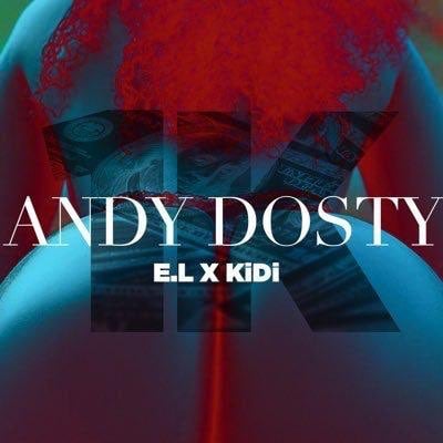 Andy Dosty Ft E.L x KiDi – 1k 