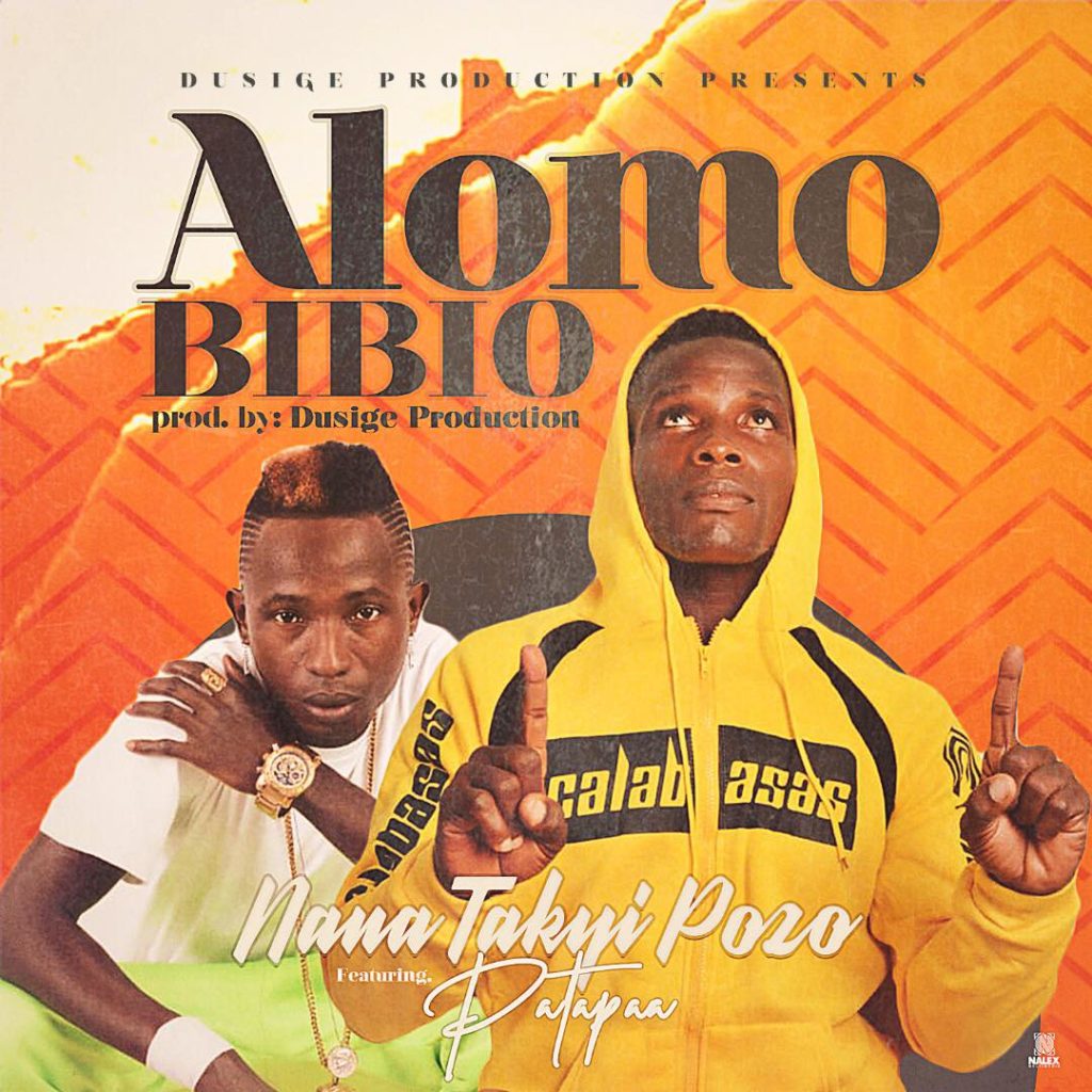 Nana Takyi Pozo Ft Patapaa - Alomo Bibio (Produced By Dusige)