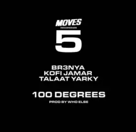 Kofi Jamar Ft Br3nya x Talaat Yarky – 100 Degrees