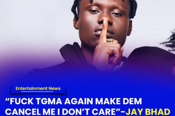 “Fuck TGMA again make dem cancel me I don’t care” - Jay Bhad