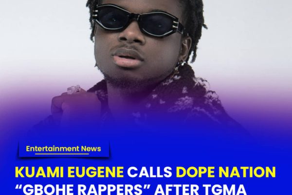 Kuami Eugene calls Dope Nation “Gbohe Rappers” after TGMA