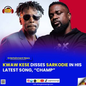 Kwaw Kese Disses Sarkodie In His Latest Song, “Champ”