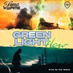 Fama Kwame - Green Light Flow