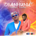 Chairman K X Amerado - Otanhunu (Prod By Apya Beatz)