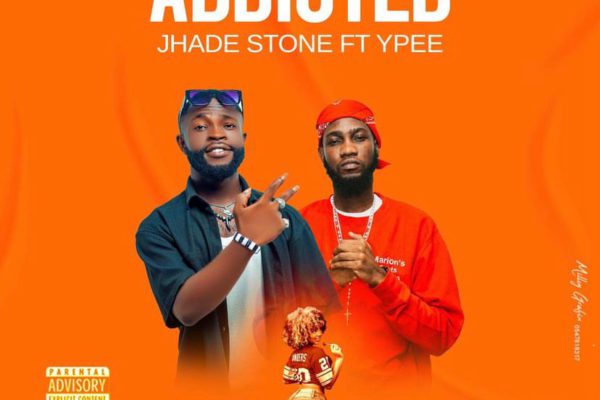 Jhade Stone Ft Ypee - Addicted.www.ghanasongs.com