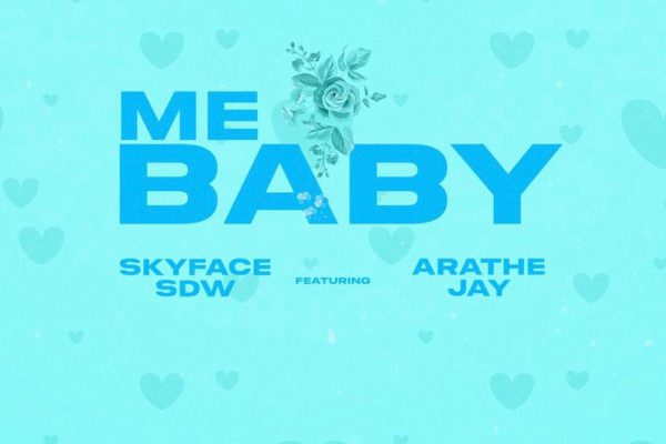 Skyface SDW Ft. Arathejay - Me Baby