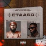 Rap Fada Ft Bisa Kdei - Etaaso