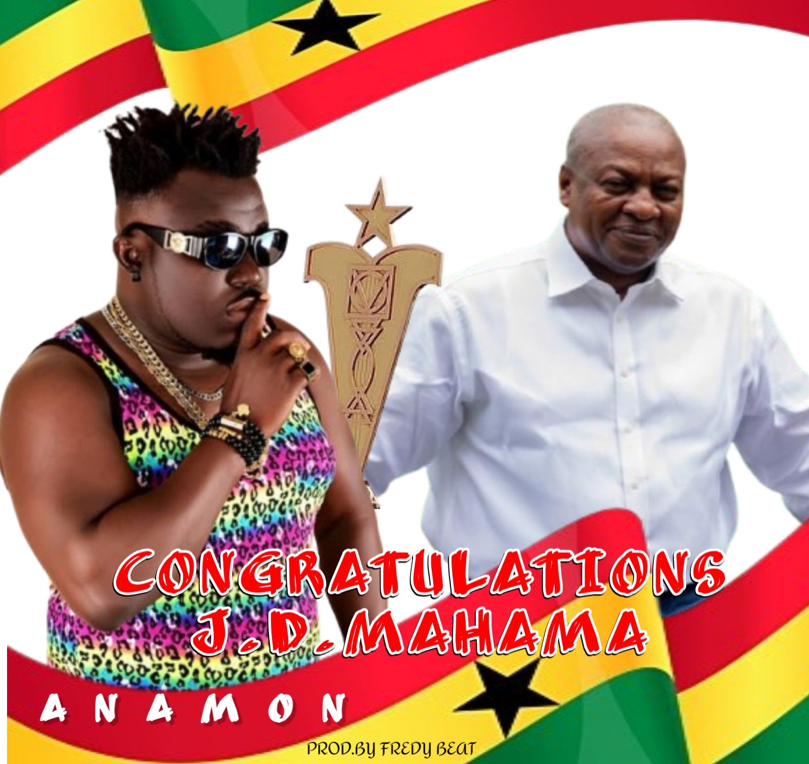 Anamon - NDC Mahama Congratulations Song (Prod By Fredy)