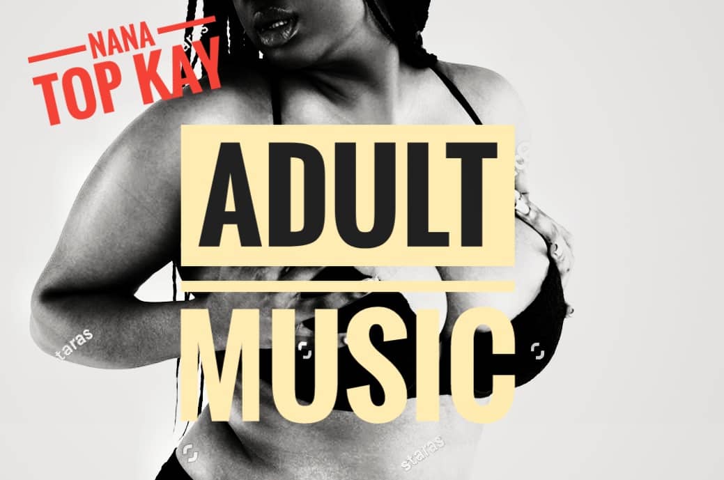 Nana Top Kay - Adult Music