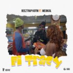 Beeztrap KOTM Ft Medikal - Ei Tracy